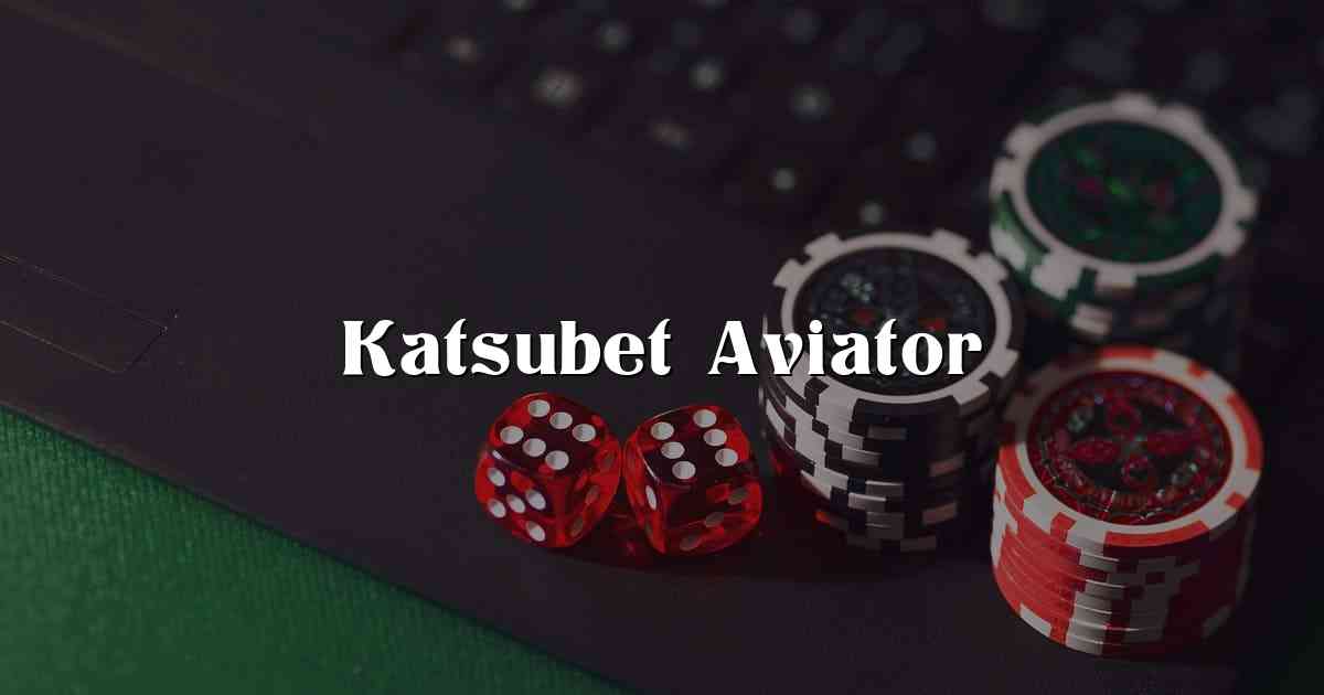 Katsubet Aviator