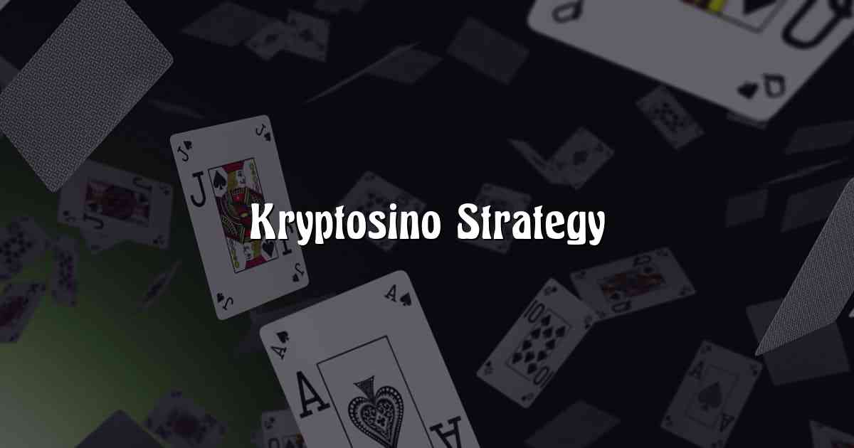 Kryptosino Strategy